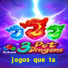 jogos que ta pagando agora