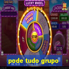 pode tudo grupo