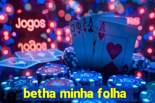 betha minha folha