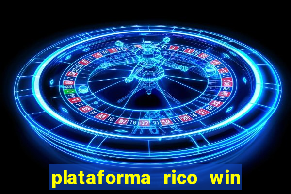 plataforma rico win paga mesmo