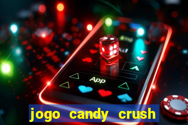 jogo candy crush saga no facebook