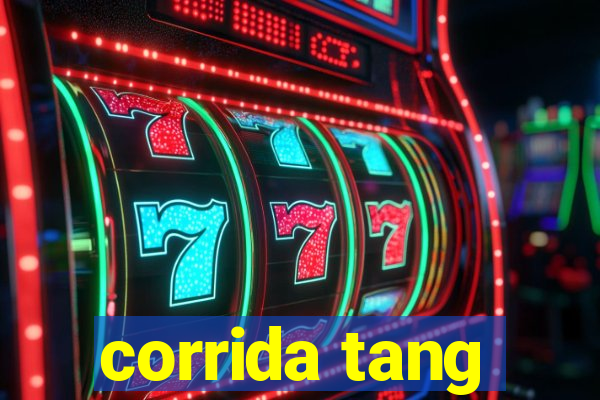 corrida tang