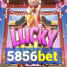 5856bet