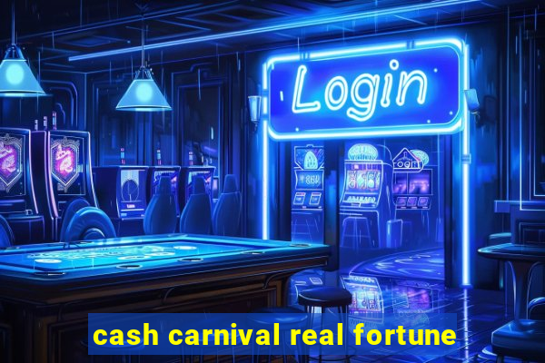 cash carnival real fortune