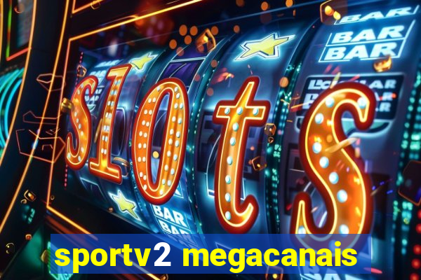 sportv2 megacanais