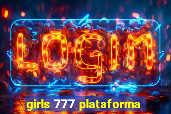 girls 777 plataforma