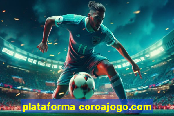 plataforma coroajogo.com