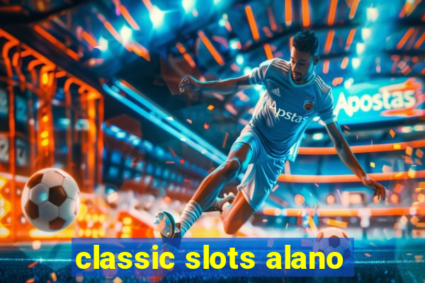 classic slots alano