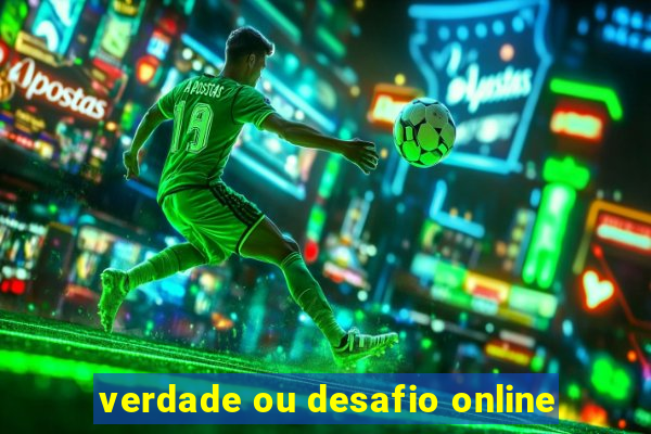 verdade ou desafio online