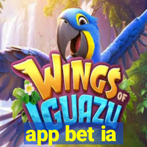 app bet ia