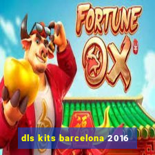 dls kits barcelona 2016