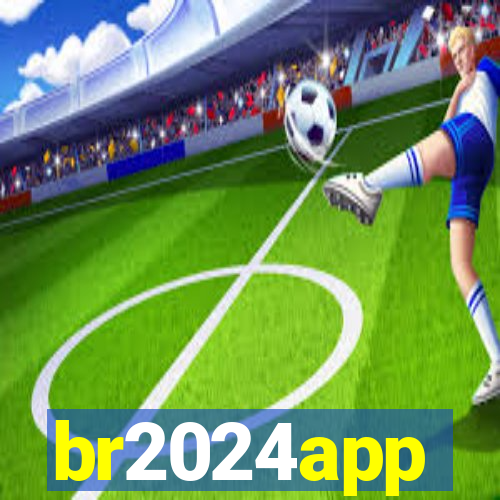 br2024app