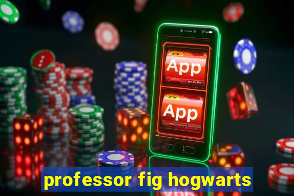 professor fig hogwarts