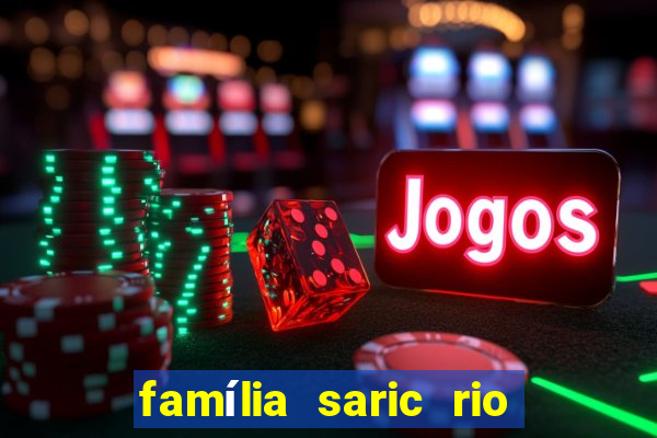 família saric rio de janeiro