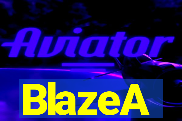 BlazeA