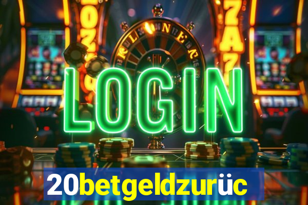 20betgeldzurück