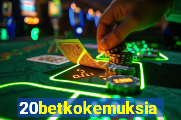 20betkokemuksia