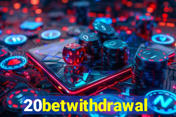 20betwithdrawal