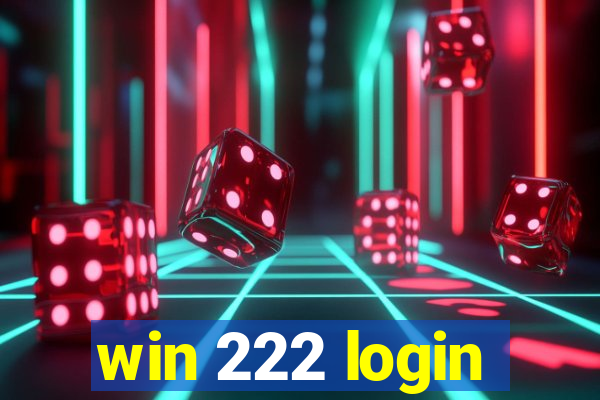 win 222 login