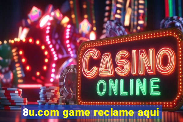 8u.com game reclame aqui