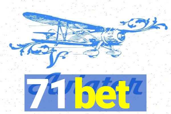 71 bet