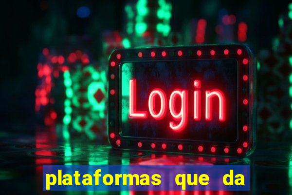 plataformas que da bonus no cadastro e saca no free