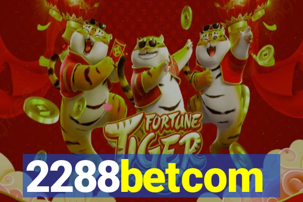 2288betcom