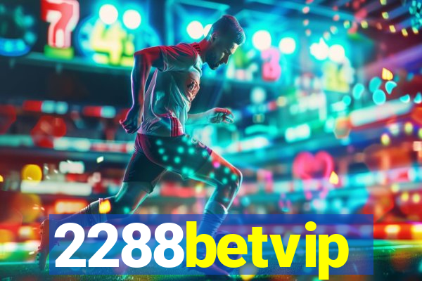 2288betvip