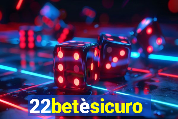 22betèsicuro