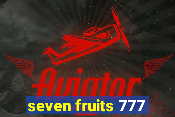 seven fruits 777