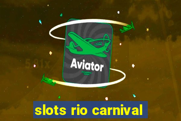 slots rio carnival