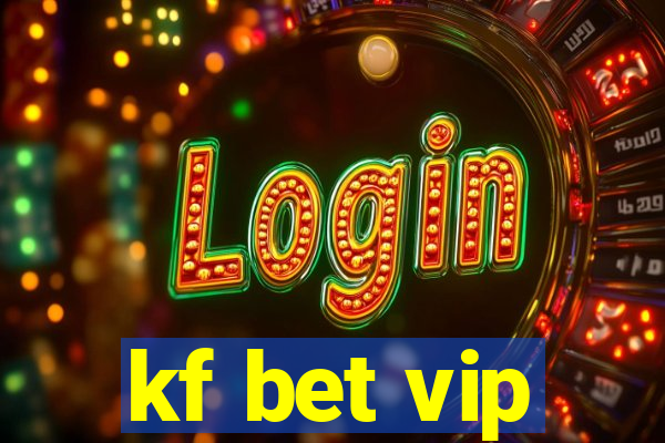 kf bet vip