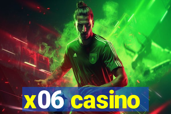 x06 casino