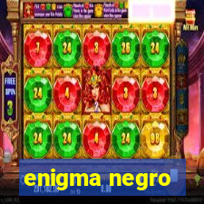 enigma negro