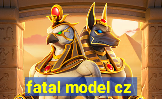 fatal model cz