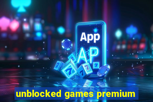 unblocked games premium