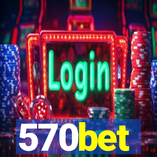 570bet