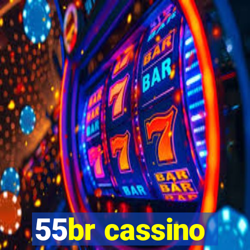 55br cassino