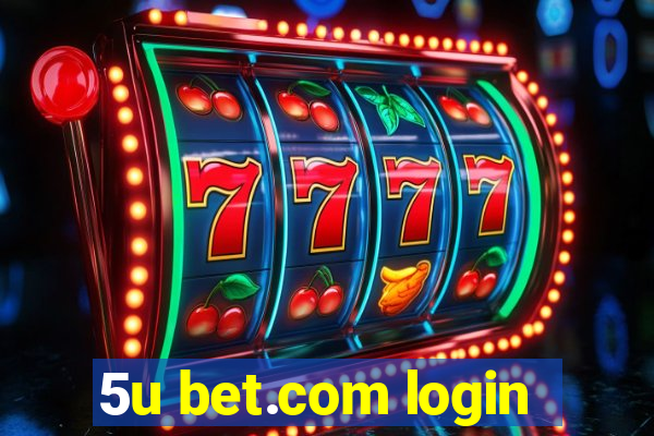 5u bet.com login