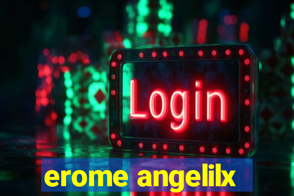 erome angelilx