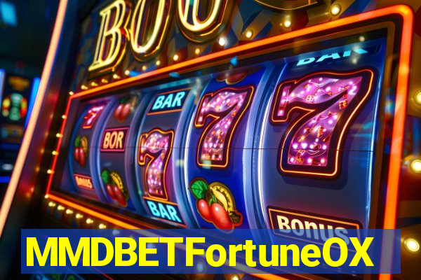 MMDBETFortuneOX