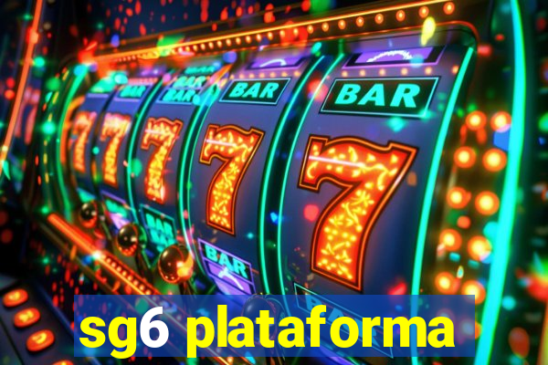 sg6 plataforma