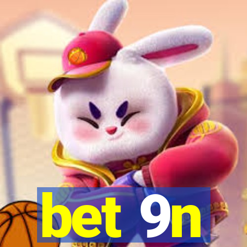 bet 9n