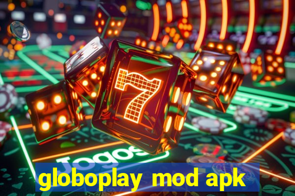 globoplay mod apk