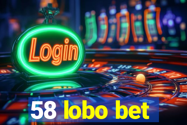 58 lobo bet