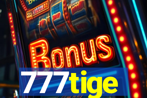 777tige