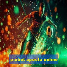 pixbet aposta online