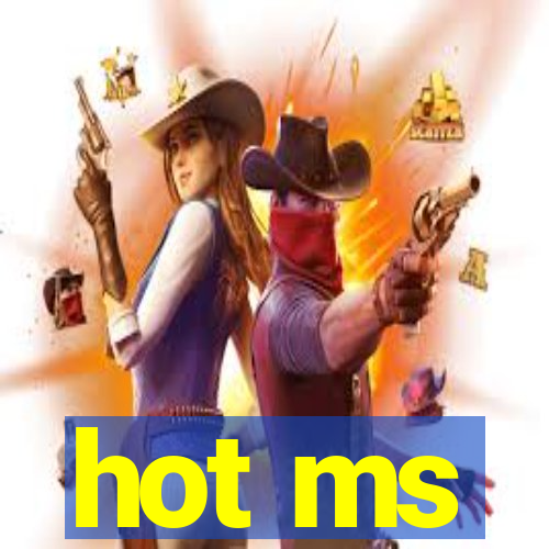 hot ms