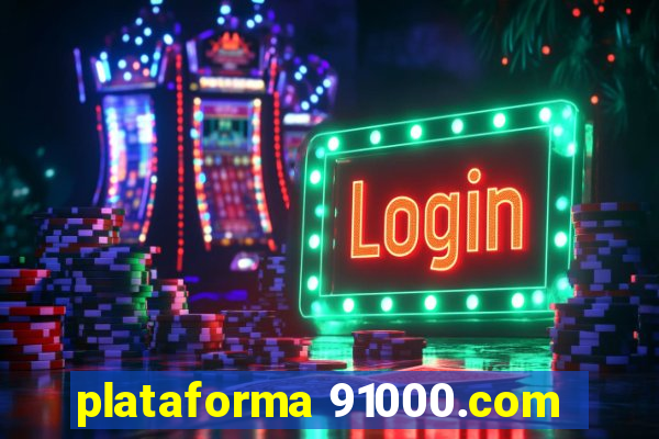 plataforma 91000.com