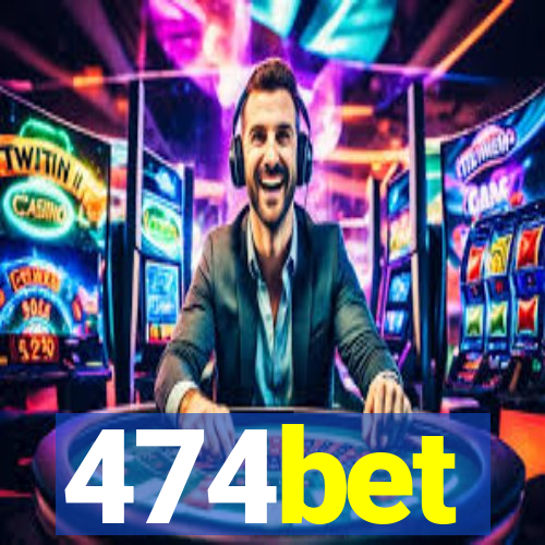 474bet